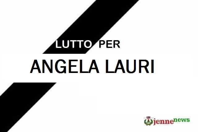 Lutto a Jenne per la scomparsa di Angela Lauri