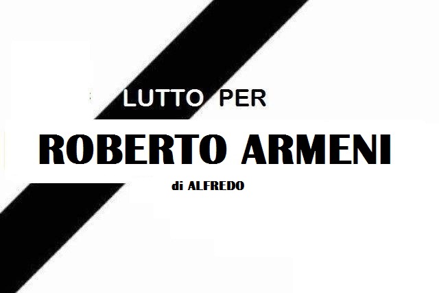 Lutto per la scomparsa di Roberto Armeni