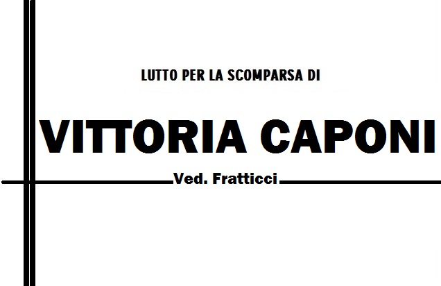 Lutto per la scomparsa di Vittoria Caponi ved. Fratticci