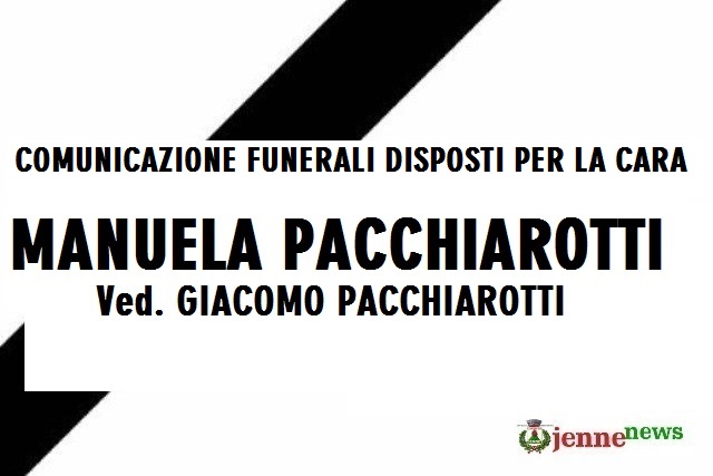Lutto Manuela Pacchiarotti, disposti i funerali a Jenne