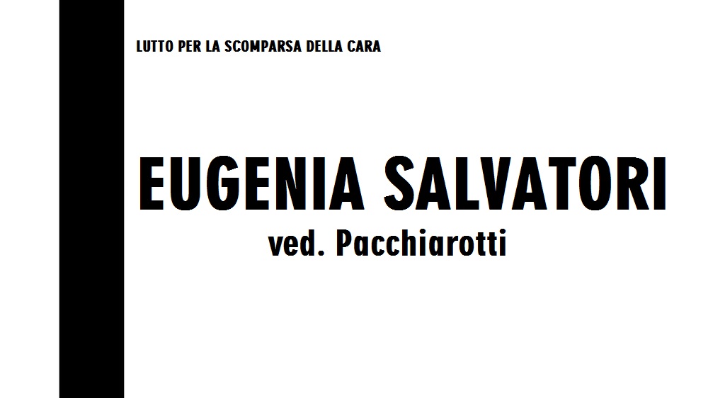 Lutto a Jenne per la scomparsa della cara Eugenia Salvatori ved. Pacchiarotti