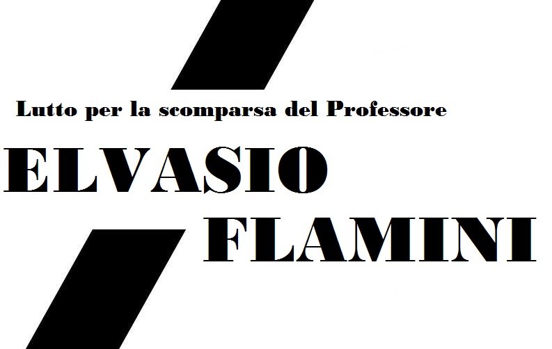 Lutto per la scomparsa del caro Professore Elvasio Flamini
